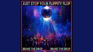Just Stop Your Flippity Flop