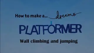 HTMA Platformer: Wall climbing and Jumping (Dreams PS4/PS5)