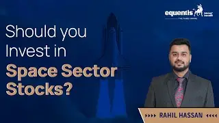 Space Sector Stocks | Should you invest in Space stocks? | Equentis - Research and Ranking