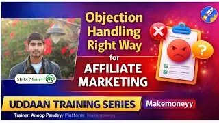 Objection Handling the Right Way | Makemoneyy Training