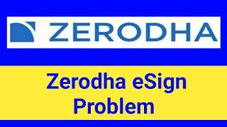 Zerodha eSign Problem || Zerodha eSign || Zerodha eSign Not Working