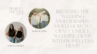 Breaking the Wedding Videography Mold; How to Craft Unique Wedding Films with Roma Vera Films