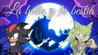 La bella y la bestia - Sonadow (Ser humano otra vez)