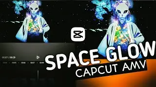 SPACE GLOW LIKE AFTER EFFECT  CAPCUT AMV TUTORIAL#TUTORIAL #AMV #EFFECTS #edit