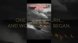 A Wrong Turn That Started World War 1 #History #WorldWar #MindBlown #HistoryFacts #shorts