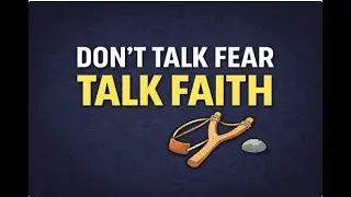 Fear or Faith? You Have to Choose