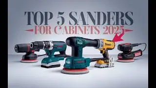 Top 5 Best Sanders for Cabinets 2025 (Tested & Reviewed for DIY & Pros)