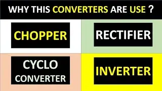 Chopper, Cycloconverter, Rectifier, Inverter / Converters