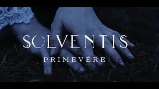 Solventis ❊ PRIMEVÈRE ❊ Official Video