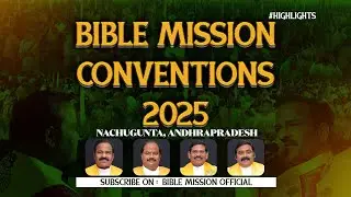 Bible Mission Conventions #2025  | #highlights | Nachugunta | Rev Dr P sajeeva rao | #biblemission