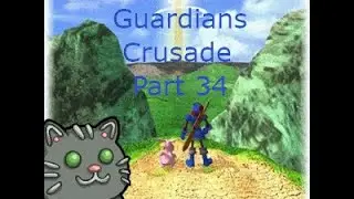 Full Playthrough: Guardians Crusade (Part 34)