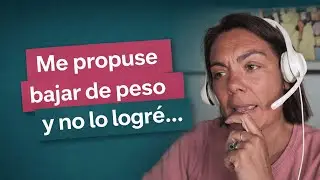Me propuse bajar de peso y no lo logr&eacute; | Comer Inteligente - La columna semanal #23 | Corina Araya
