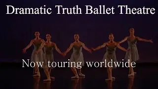 Dramatic Truth Ballet Theatre