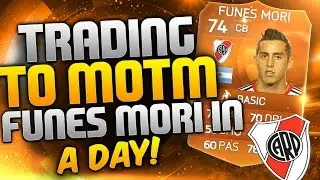 FIFA 15 - TRADING TO MOTM FUNES MORI IN A DAY ! - FIFA 15 ULTIMATE TEAM TRADING