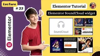 [Elementor soundcloud widget] Elementor Tutorial 2024 For Beginners  | Lec#23
