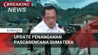 BREAKING NEWS - Pemerintah Update Penanganan Pascabencana Sumatera