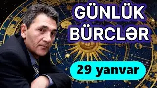 BÜRCLƏR - 29 YANVAR