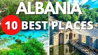 10 BEST Places to visit in Albania