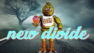 fnaf - new divide
