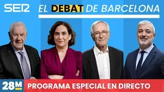 🗳 ESPECIAL ELECCIONES 28-M | Debate con los candidatos al Ayuntamiento de Barcelona