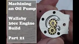 Machining an Oil Pump - Wallaby 30cc Engine Build - Part 21