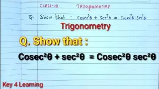 Q. Prove that Cosec square theta  + sec square theta  = Cosec square theta sec square theta