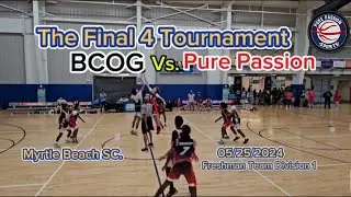 Freshman Division 1 Final 4 Showdown: Pure Passion vs. BCOG Myrtle Beach Sports Center May 25, 2024