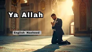 Silent Tears Heard by Allah | Emotional English Nasheed Without Music