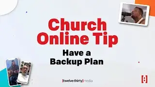 Church Online Tip 31: Have a Backup Plan