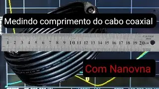 Medindo comprimento do cabo coaxial com Nanovna