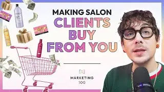 How to get salon clients to buy haircare product from YOU | Marketing 100 | Ep. 45