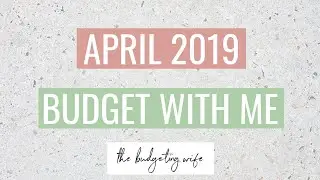 APRIL 2019 BUDGET WITH ME | zero-based budget