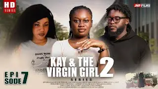 Kay And The Virgin Girl - Season 2 Episode 7