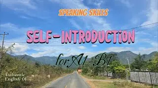 Authentic English 01 | Self - Introduction for A1 - B1 | Speaking Skills #English  #speakingenglish