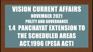 1.4 Panchayat Extension to the Scheduled Areas Act,1996 (PESA Act)|Vision Current Affairs,nov,2022 |
