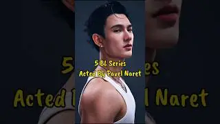 5 BL Series Acted by Pavel Naret #blseries #thaibl #pavelnaret #blactor #poohpavel #bl