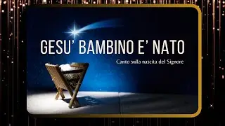 GESÙ BAMBINO È NATO  | Natale di Gioia e Ritmo – Canto Cristiano | Antonio Napolitano