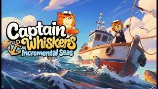 РЕЛАКС СТРИМЧИК НА ПАРУ ЧАСИКОВ ПОД Captain Whiskers: Incremental Seas