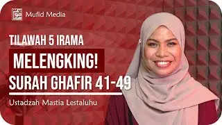 KHASNYA KAK MASTIA! Tilawah Merdu 5 Irama Surah Ghafir 41-49 || Ustadzah Mastia Lestaluhu