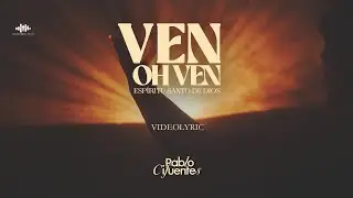 Pablo Cifuentes - Ven, oh ven , Espíritu Santo de Dios (Lyrics Video)