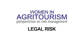 Women in Agritourism, Perspectives on Risk Management: Legal Risk