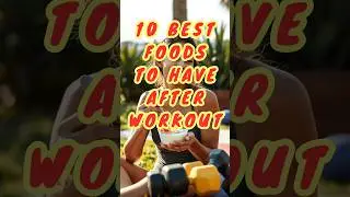 10 Best Foods To Eat After a Workout | Post workout Meals #shorts #healthtips #workout