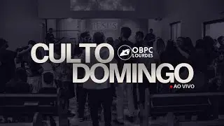 Culto de Louvor e Adora&ccedil;&atilde;o | OBPC Online