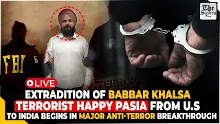 [Live] Extradition of Babbar Khalsa Terrorist Happy Pasia from U.S. to India Underway