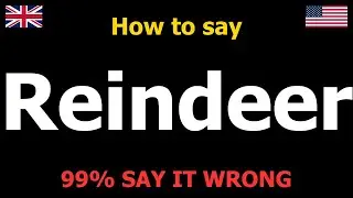 How to PRONOUNCE Reindeer (Say It Correctly)