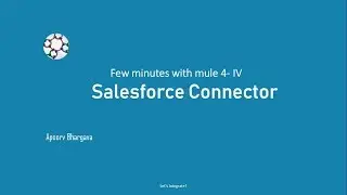 Mule 4. Salesforce Integration. FMWM-IV