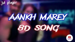 Aankh marey 8d song | with remix | simba movie | mp3 youtube