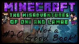Minecraft - The Misadventures of Oni and LaMae #20 - Not a Good Book