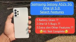 Samsung A52s 5G One UI 5 Update : Select New Features | Battery Drain ?? | One Ui Bug's ??