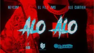 NEYCOM x Ale Cartier x El Filo JMS - ALO ALO (Video Oficial)